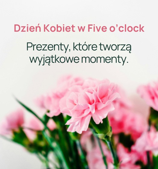 Dzień Kobiet – wyjątkowe pomysły na prezent od Five o’clock